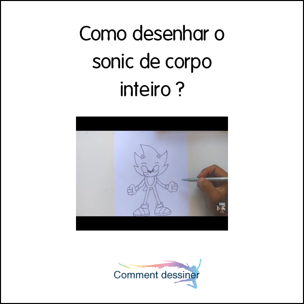 Como desenhar o sonic de corpo inteiro